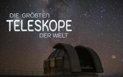 Die größten Teleskope der Welt