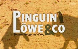 Pinguin, Löwe & Co