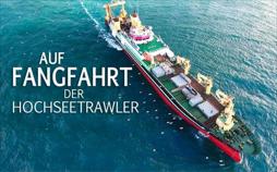 Auf Fangfahrt – Deutschlands größter Hochseetrawler