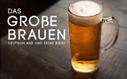 Das große Brauen - Deutschland und seine Biere