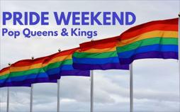 Pride Weekend: Pop Queens & Kings