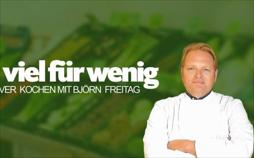 Viel für wenig - Clever kochen mit Björn Freitag