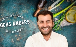 Koch's anders - Gourmet-Ideen aus Hessen