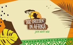 Doc Dreesen in Afrika - Jetzt wird's wild!