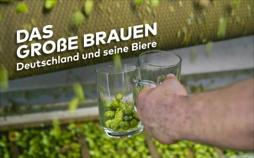 Das große Brauen - Deutschland und seine Biere