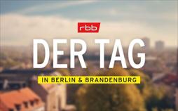 DER TAG in Berlin & Brandenburg