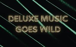 Deluxe Music Goes Wild
