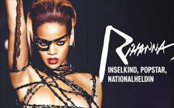Rihanna - Inselkind, Popstar, Nationalheldin