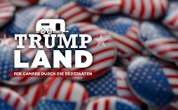 Trumpland - Per Camper durch die Südstaaten