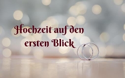 Hochzeit auf den ersten Blick