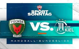 Handball-Bundesliga Live: Füchse Berlin - THW Kiel