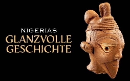 Geheimnisvolle Kunstschätze Nigerias