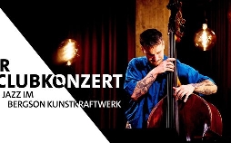 BR Clubkonzert - Jazz im Bergson Kunstkraftwerk