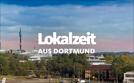 Lokalzeit aus Dortmund | TV-Programm von WDR