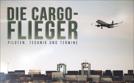 Die Cargoflieger – Piloten, Technik und Termine | TV-Programm von N24 Doku