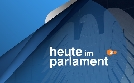 Heute im Parlament | TV-Programm von ZDF