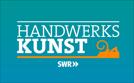 Handwerkskunst! | TV-Programm von SWR