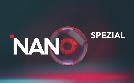 nano spezial | TV-Programm von 3sat