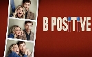 B Positive | TV-Programm von ProSieben