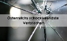 Österreichs schockierendste Verbrechen | TV-Programm von SAT.1 Gold