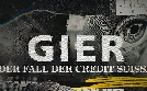 Gier - Der Fall der Credit Suisse | TV-Programm von arte